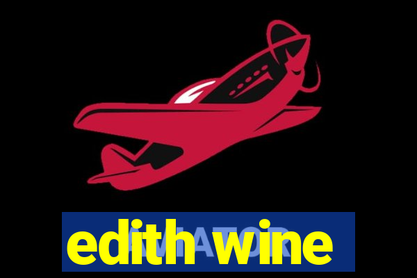 edith wine